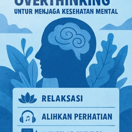 Cara Mengatasi Overthinking untuk Menjaga Kesehatan Mental